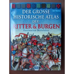 Der große Historische Atlas der Ritter und Burgen (2007) 