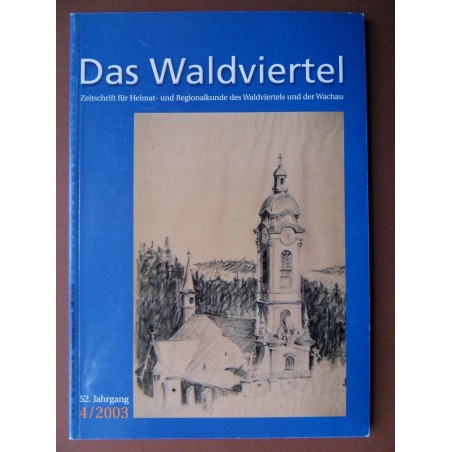 Das Waldviertel - Zeitschrift für Heimat und Regionalkunde 4/2003