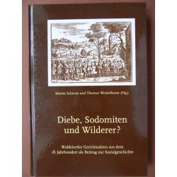 Diebe, Sodomiten und Wilderer (Waldviertler Gerichtsakten)