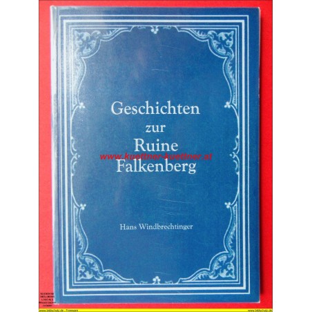 Schriftreihe: Heimatkundliches aus dem Kamptal - Geschichten zur Ruine Falkenberg