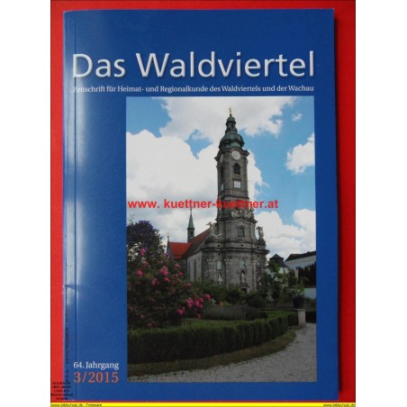 Das Waldviertel - Zeitschrift für Heimat und Regionalkunde 3/2015