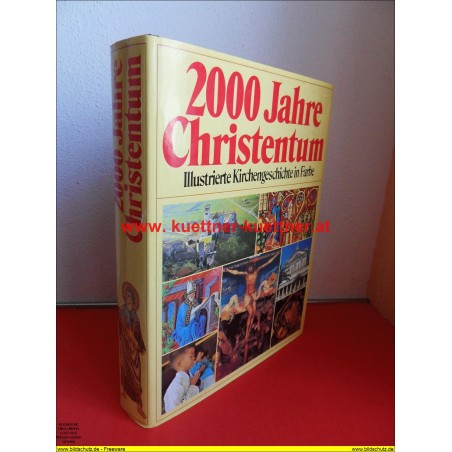 2000 Jahre Christentum - Illustrierte Kirchengeschichte in Farbe (1990)