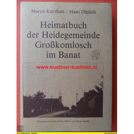 Heimatbuch der Heidegemeinde Großkomlosch im Banat (1983)