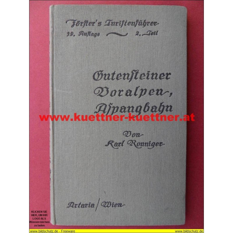 Förster´s Touristenführer - Gutensteiner Voralpen, Aspangbahn (1923)