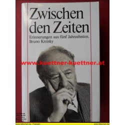 Bruno Kreisky - Zwischen den Zeiten - Erinnerungen aus fünf Jahrzehnten (1987)