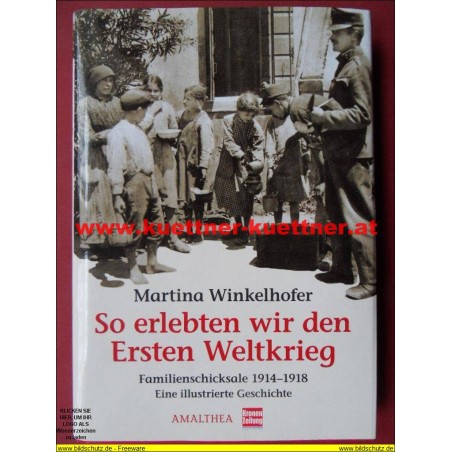 So erlebten wir den Ersten Weltkrieg (2013)