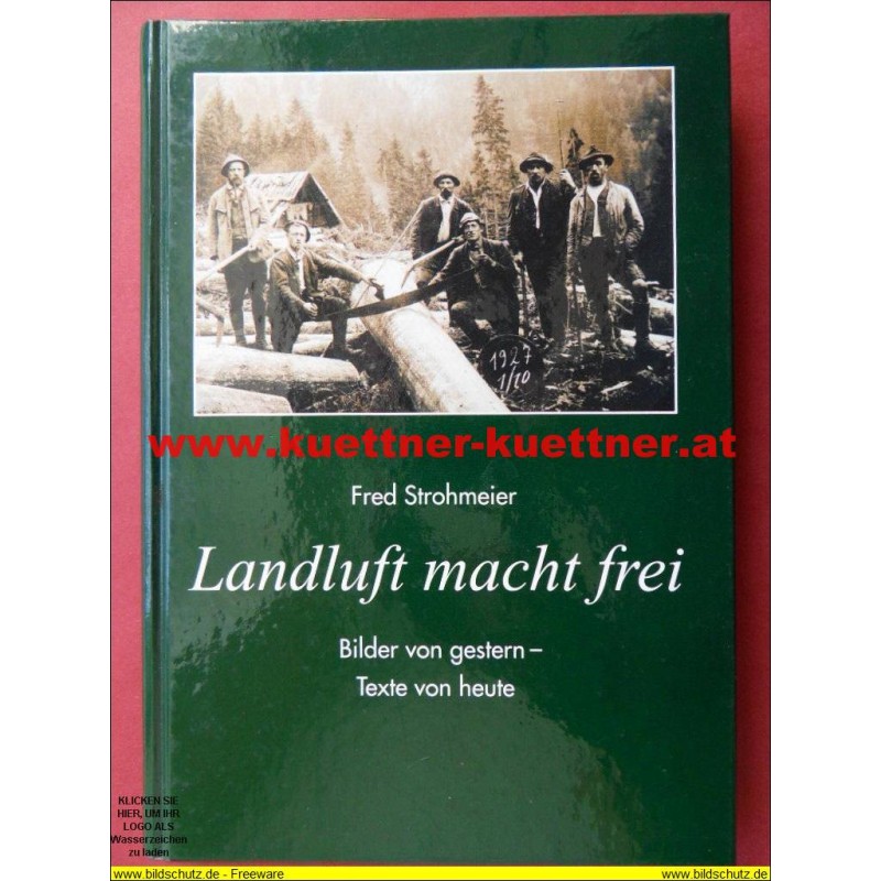 Landluft macht frei - Bilder von gestern - Texte von heute (1998)