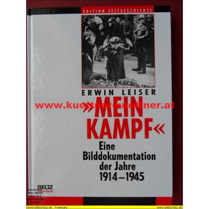 Mein Kampf - Bilddokumentation der Jahre 1914-1945