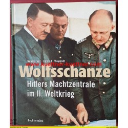 Die Wolfsschanze - Hitlers Machtzentrale im II. Weltkrieg