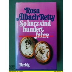 Rosa Albach-Retty - So kurz sind hundert Jahre